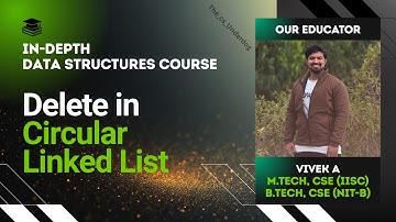 Delete in Circular Linked List | Data Structures Lecture 19 | The cs Underdog