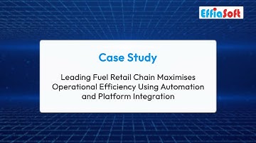 Automation & Integration Powering Fuel Retail Efficiency | EffiaSoft Case Study