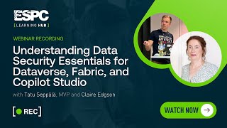 Understanding Data Security Essentials for Dataverse, Fabric, and Copilot Studio