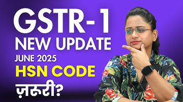 GSTR-1 New Update June 2025 – Table 12 & 13 Changes Explained in Hindi