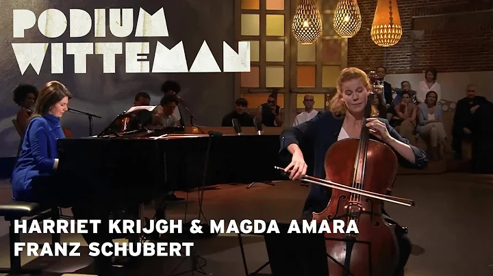 Harriet Krijgh & Magda Amara - Franz Schubert - Na...