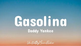 Daddy Yankee - Gasolina (lyrics/letra)
