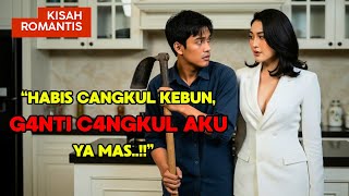 KISAH NYATA !! JANDA CANTIK KAYA RAYA MEMINTA BANTUAN TUKANG KEBUN UNTUK MERAWAT