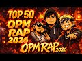 Top 50 OPM Rap 2026 🌊 The Latest Tagalog Rap Tracks | Flow G x Hev Abi x Gloc-9