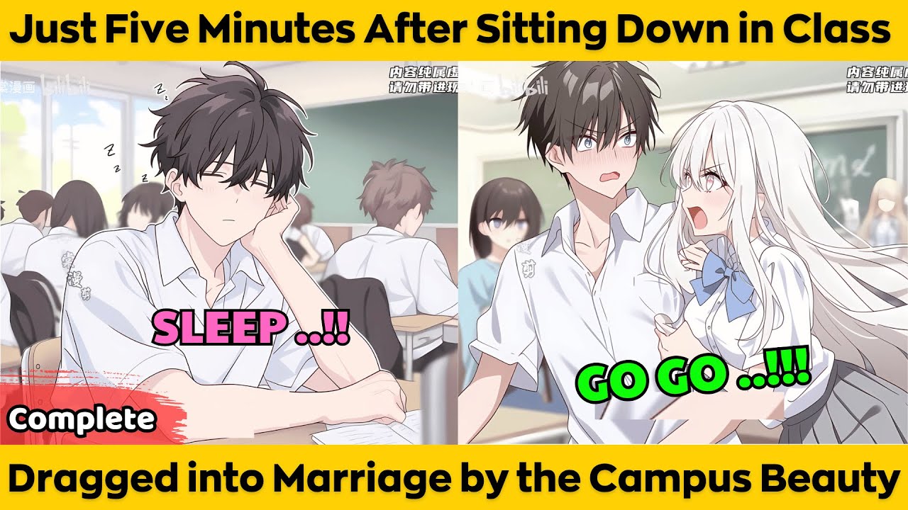 COMPLETED | Just Five Minutes After Sitting Down in Class Dragged Into Marriage by the Campus Beauty