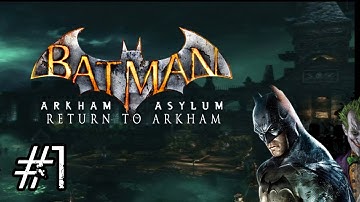 Batman: Return to Arkham - Arkham Asylum Walkthrough - Part 1 (HD 1080p) No Commentary