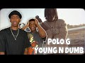 MY FIRST TIME HEARING Polo G - Young N Dumb REACTION