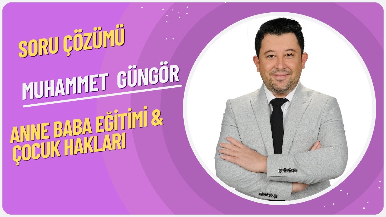 Okul Öncesi Öabt Anne Baba Eğitimi-Çocuk Hakları Soru Çözümü