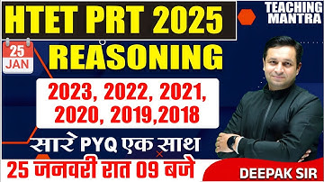 HTET PRT 2025 | REASONING PYQ 2019, 2020, 2021, 2022, 2023 || BY - DEEPAK SIR #teachingmantra