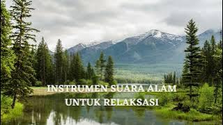 INSTRUMEN SUARA ALAM UNTUK RELAKSASI 1 JAM NONSTOP