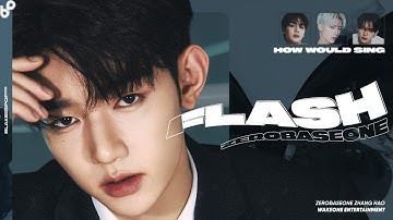 How Would ZEROBASEONE Sing "FLASH" By X1 | Line Distribution | ʙʟᴀᴋᴇᴘᴏᴘ