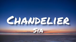 Sia - Chandelier (Lyrics)