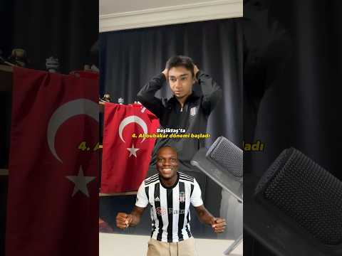 BEŞİKTAŞ’TA 4. ABOUBAKAR DÖNEMİ🤯