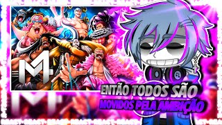 Undertale Reage a ♪Vilões (One Piece) - Ambição •@M4rkim• ||Enoshima Chara||