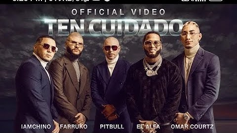 Pitbull x Farruko x IAmChino x El Alfa x OmarCourtz Ten Cuidado (Official Video)