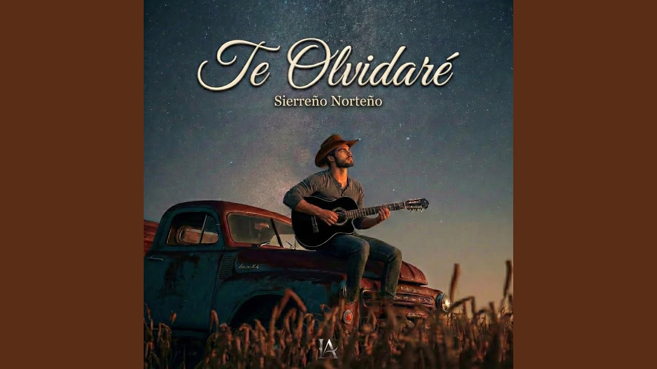 TE OLVIDARE (SIERREÑO NORTEÑO)