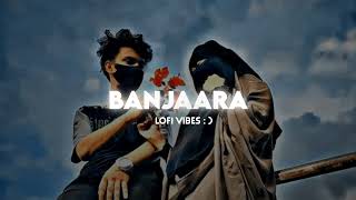 Banjaara | MD.Irfan | Slowed and Reverb | Lofi song
