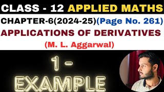 1 Example l Chapter6 l APPLICATIONS OF DERIVATIVES l Class 12th Applied Maths l M L Aggarwal 2024-25