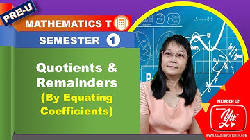 Quotients & Remainders (By Equating Coefficients) - Mathematics T Semester 1