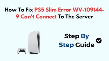 How To Fix PS5 Slim Error WV-109144-9 Can