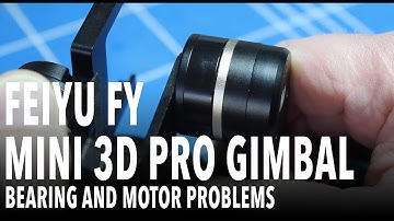 Feiyu Fy Mini 3D Pro problems