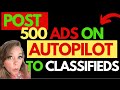 How to Post Classified Ads | 500 Classified Ads on Autopilot