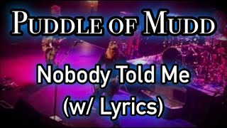 Puddle of Mudd - Nobody Told Me (w/ Lyrics)