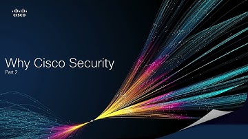 Why Cisco Security in 2025 and Beyond! Part 2