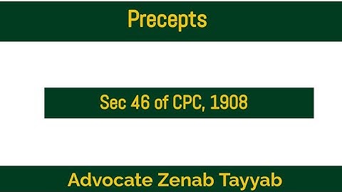 #Sec 46 of CPC 1908 | Precepts | Time period of Percepts.