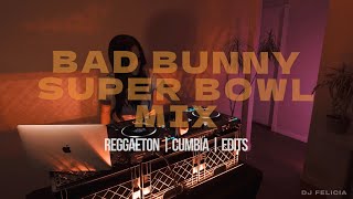 DJ FELICIA | BAD BUNNY SUPER BOWL PRE-GAME MIX | Bad bunny, Karol G, Ozuna, Don Omar, EDITS, & more