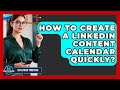How To Create A LinkedIn Content Calendar Quickly? - Get Linked Together