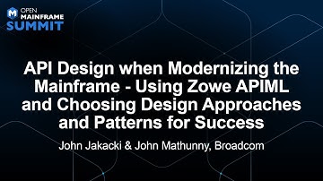 API Design when Modernizing the Mainframe – Using Zowe APIML and... - John Jakacki & John Mathunny