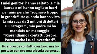 I miei genitori hanno saltato la mia laurea e mi hanno tagliato fuori per anni perché