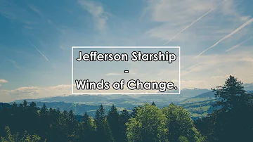 Jefferson Starship - Winds of Change (Lyrics / Letra)