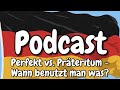 Perfekt vs. Präteritum – Wann benutzt man was?