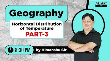 UPSC CSE 2023 | UPSC Geography Lecture | Horizontal Distribution of Temperature #3 | By Himanshu Sir