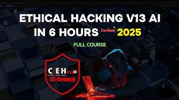 CEH v13 AI | Full Course [2025] 6 Hours Live Demo - Become Master in Certified Ethical Hacker 