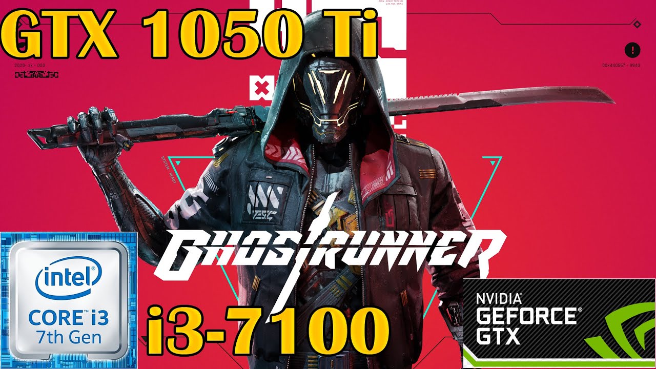 Ghostrunner | Core i3-7100 | Nvidia GTX 1050 Ti | 8GB Ram | 1080p High Settings