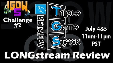 BetaFPV TGS #IGOW5 Challenge #2 LONGstream Review