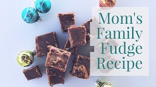 Mom's Family Fudge Recipe | Desperately Seeking Gina