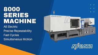 Niigata’s new 8000 Series All-Electric Injection Molding Machines