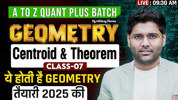 Geometry Class - 07 | Centroid & Theorem | A to Z Quant Plus Batch Abhinay Sharma
