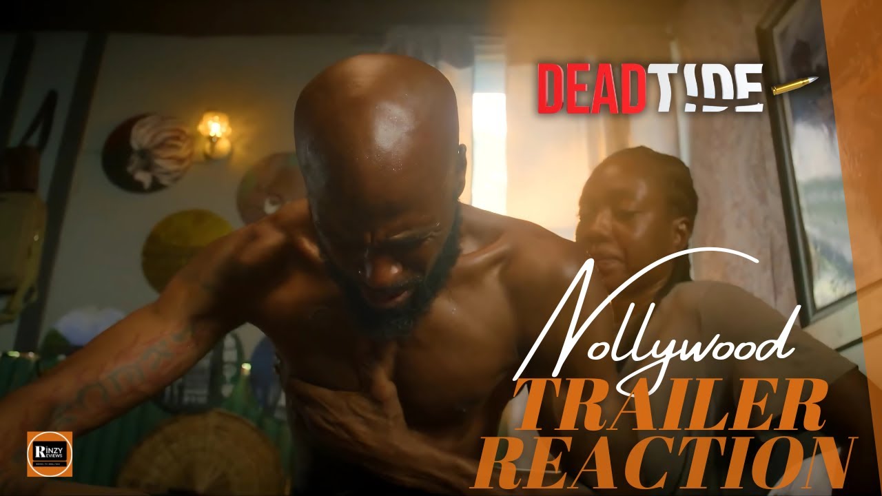 DEAD TIDE (2025) | Nollywood Trailer Reaction | Theories and Breakdowns
