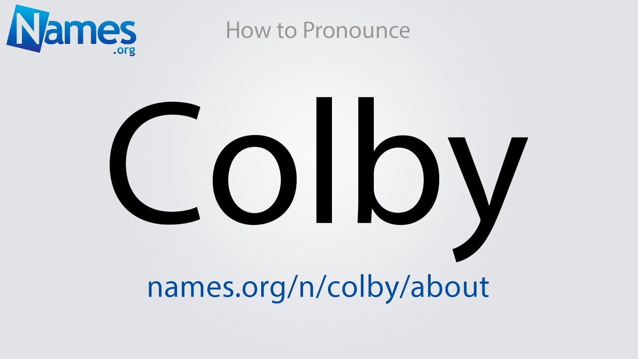 How to Pronounce Colby YouTube