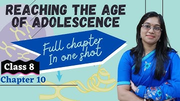Reaching The Age Of Adolescence | Class 8 Science Chapter 10 | Full Chapter In One Shot | Puberty