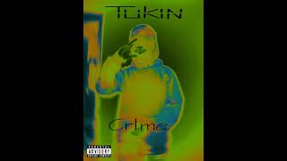Tukin - Cr1 Me Prod.yungzwamzbeatz