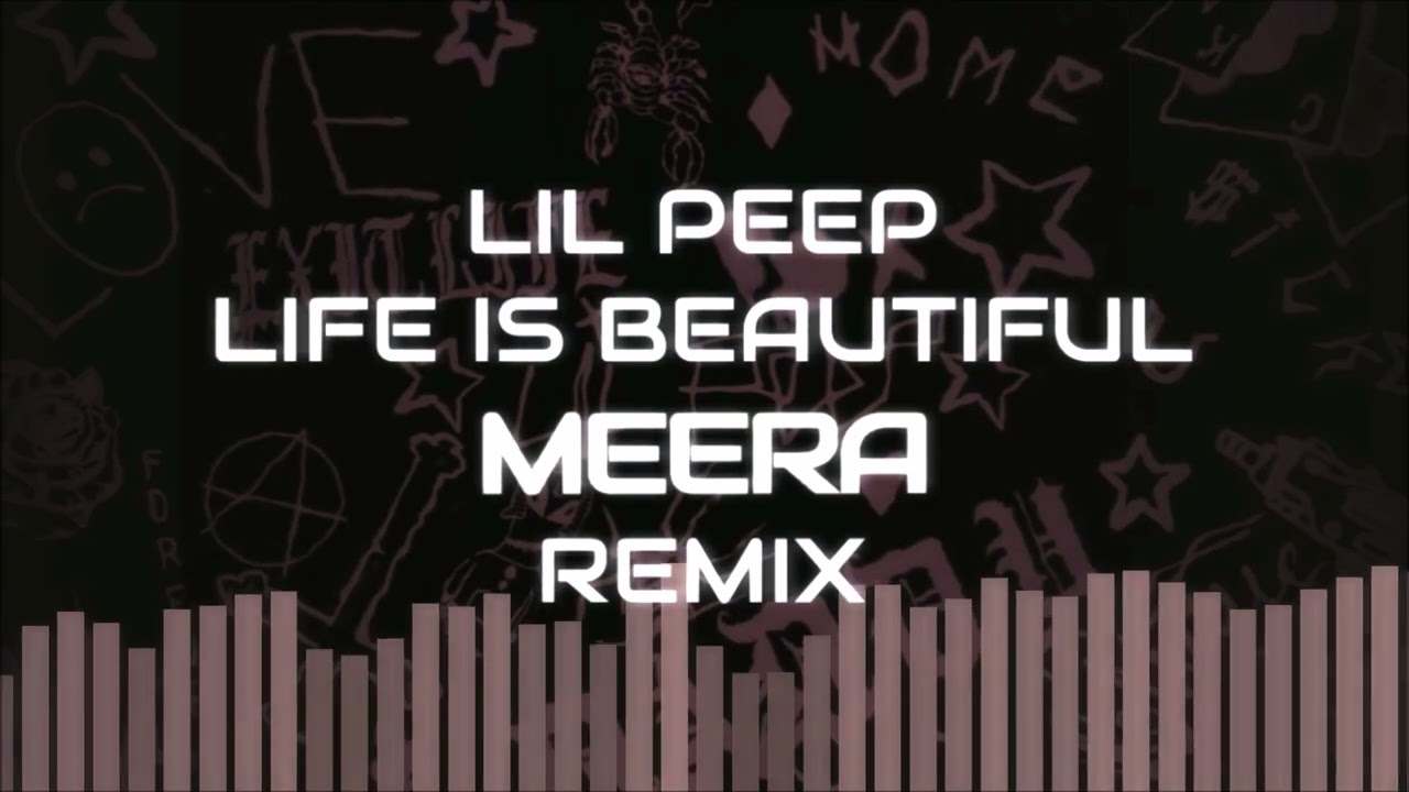 Lil Peep - Life Is Beautiful (MEERA DNB BOOTLEG)