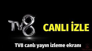 TV8 canlı yayın canlı izle hemen şimdi canlı izle bügün canli yayin acunmedyaTV canlı izle ABONE OL