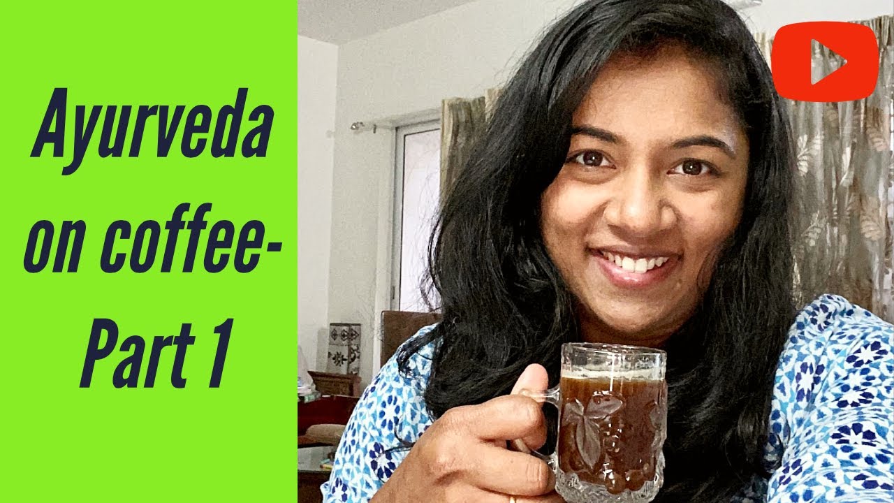 Ayurveda on coffeePart 1 YouTube