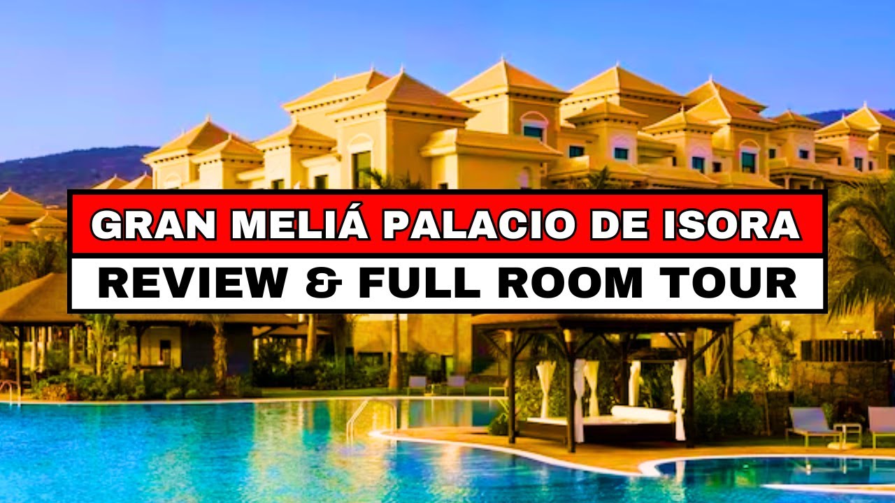 Gran Meliá Palacio de Isora Tenerife – Review & Room Tour